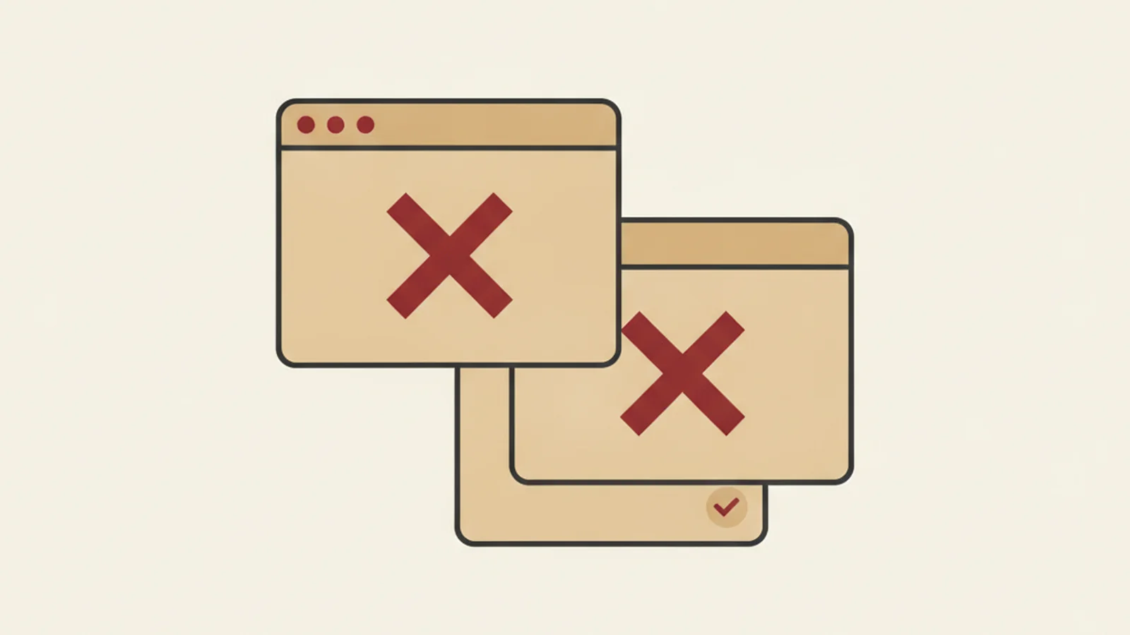 Illustration of three overlapping browser windows, two marked with a bold red X for failure and one with a small checkmark for pass